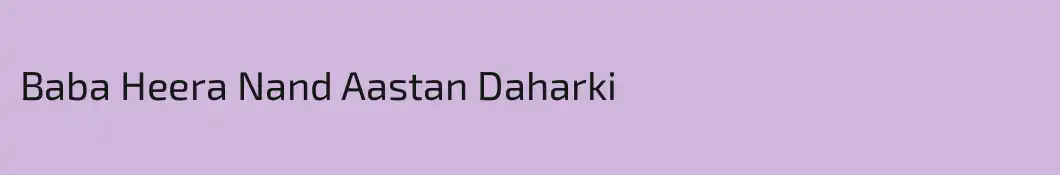 Baba Heera Nand Aastan Daharki